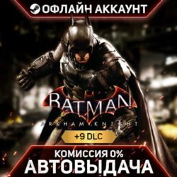 Batman: Arkham Knight   9 DLC - Steam - Без Guard - Автовыдача