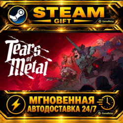 Tears of Metal · STEAM GIFT · АВТОДОСТАВКА