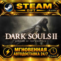 DARK SOULS™ II: Scholar of the First Sin · STEAM GIFT · АВТОДОСТАВКА
