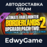 Borderlands 2: Ultimate Vault Hunter Upgrade Pack 2 · DLC STEAM GIFT · АВТОДОСТАВКА