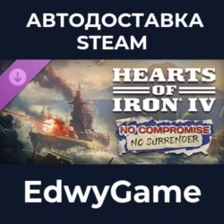 Expansion - Hearts of Iron IV: No Compromise, No Surrender · DLC STEAM GIFT · АВТОДОС