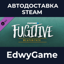 PAYDAY 2: Fugitive Weapon Pack · DLC STEAM GIFT · АВТОДОСТАВКА