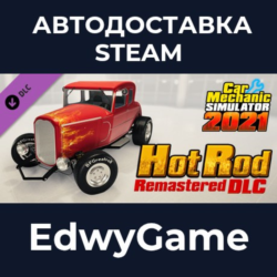 Car Mechanic Simulator 2021 - Hot Rod Remastered DLC · DLC STEAM GIFT · АВТОДОСТАВКА