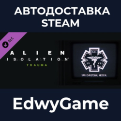 Alien: Isolation - Trauma · DLC STEAM GIFT · АВТОДОСТАВКА
