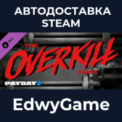 PAYDAY 2: The OVERKILL Pack · DLC STEAM GIFT · АВТОДОСТАВКА
