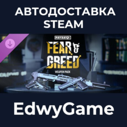 PAYDAY 3: Fear & Greed Weapon Pack · DLC STEAM GIFT · АВТОДОСТАВКА