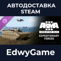 Arma 3 Creator DLC: Expeditionary Forces · DLC STEAM GIFT · АВТОДОСТАВКА