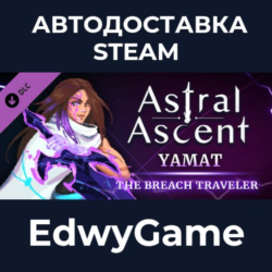 Astral Ascent - Yamat the Breach Traveler · DLC STEAM GIFT · АВТОДОСТАВКА