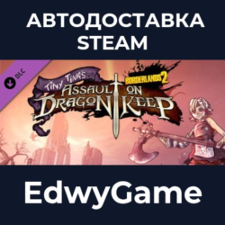 Borderlands 2: Tiny Tina's Assault on Dragon Keep · DLC STEAM GIFT · АВТОДОСТАВКА
