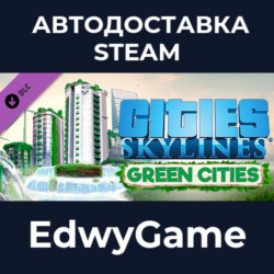 Cities: Skylines - Green Cities · DLC STEAM GIFT · АВТОДОСТАВКА