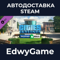 Cities: Skylines - Content Creator Pack: Shopping Malls · DLC STEAM GIFT · АВТОДОСТАВ