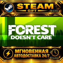 Forest Doesn’t Care · STEAM GIFT · АВТОДОСТАВКА