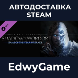 Middle-earth: Shadow of Mordor - GOTY Edition Upgrade · DLC STEAM GIFT · АВТОДОСТАВКА