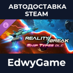 Reality Break - Ship Types · DLC STEAM GIFT · АВТОДОСТАВКА