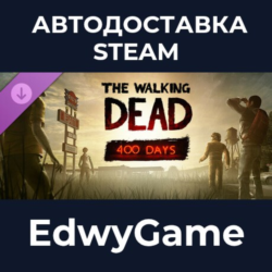 The Walking Dead: 400 Days · DLC STEAM GIFT · АВТОДОСТАВКА