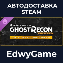 Tom Clancy&acute;s Ghost Recon Wildlands: Definitive Edition Upgrade · DLC STEAM GIFT · АВТ
