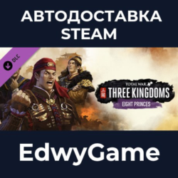 Total War: THREE KINGDOMS - Eight Princes · DLC STEAM GIFT · АВТОДОСТАВКА