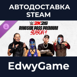 WWE 2K26 Ringside Pass Premium Season 4 · DLC STEAM GIFT · АВТОДОСТАВКА