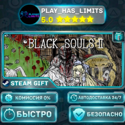 🎁BLACK SOULS II *RU/BY/UA/СНГ Steam Auto