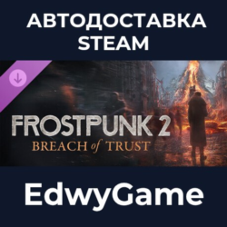 Frostpunk 2: Breach of Trust · DLC STEAM GIFT · АВТОДОСТАВКА