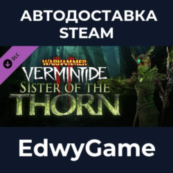 Warhammer: Vermintide 2 - Sister of the Thorn · DLC STEAM GIFT · АВТОДОСТАВКА