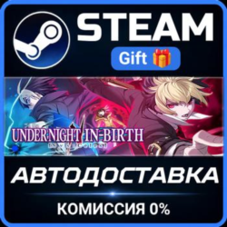 UNDER NIGHT IN-BIRTH II Sys:Celes - Deluxe Edition РОССИЯ RU Steam Gift СТИМ ГИФТ ПК