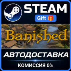 Banished РОССИЯ RU Steam Gift СТИМ ГИФТ ПК АВТОДОСТАВКА ПОДАРОК