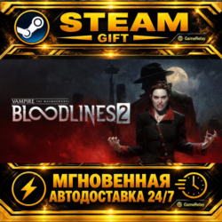 Vampire: The Masquerade® - Bloodlines™ 2 · STEAM GIFT · АВТОДОСТАВКА