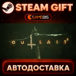 Outlast 2 — Steam Gift | СТИМ ГИФТ | АВТОДОСТАВКА