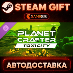 The Planet Crafter - Toxicity (DLC) — Steam Gift | СТИМ ГИФТ | АВТОДОСТАВКА