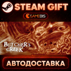 Butcher's Creek — Steam Gift | СТИМ ГИФТ | АВТОДОСТАВКА