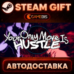 Your Only Move Is HUSTLE — Steam Gift | СТИМ ГИФТ | АВТОДОСТАВКА