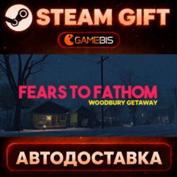 Fears to Fathom - Woodbury Getaway — Steam Gift | СТИМ ГИФТ | АВТОДОСТАВКА