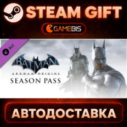 Batman: Arkham Origins - Season Pass (RU   CIS) (DLC) — Steam Gift | СТИМ ГИФТ | АВТО