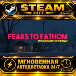 Fears to Fathom - Woodbury Getaway · STEAM GIFT · АВТОДОСТАВКА