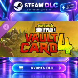 Borderlands®4 - Bounty Pack 4: Vault Card 4 · 🧩 DLC ДЛЯ STEAM · 🎁 GIFT · ⚡ АВТОДОСТ