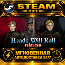 Heads Will Roll: Reforged · STEAM GIFT · АВТОДОСТАВКА