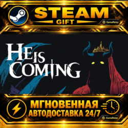 He is Coming · STEAM GIFT · АВТОДОСТАВКА