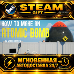 How to Make an Atomic Bomb in Your Garden · STEAM GIFT · АВТОДОСТАВКА