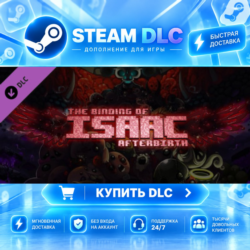 The Binding of Isaac: Afterbirth ·    DLC ДЛЯ STEAM ·    GIFT ·   АВТОДОСТАВКА