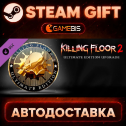 Killing Floor 2 - Ultimate Edition Upgrade DLC (DLC) — Steam Gift | СТИМ ГИФТ