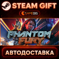 Phantom Fury — Steam Gift | СТИМ ГИФТ | АВТОДОСТАВКА