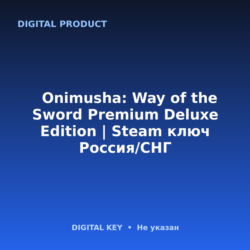 🔑Onimusha: Way of the Sword Premium Deluxe Edition | Steam ключ Россия/СНГ