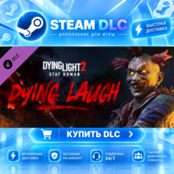 Dying Light 2 Stay Human: Dying Laugh Bundle ·    DLC ДЛЯ STEAM ·    GIFT ·   АВТОДОС