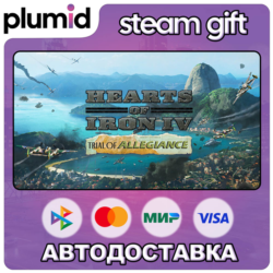 DLC Hearts of Iron IV: Trial of Allegiance Steam Gift / Россия   МИР / АВТО
