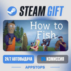 💣 How to Fish Steam Gift · АВТОДОСТАВКА · РОССИЯ   СНГ