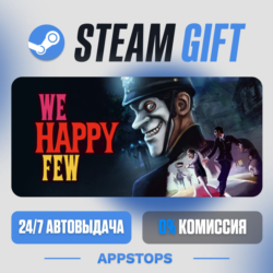 💣 We Happy Few Steam Gift · АВТОДОСТАВКА · РОССИЯ   СНГ