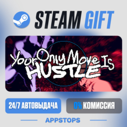 💣 Your Only Move Is HUSTLE Steam Gift · АВТОДОСТАВКА · РОССИЯ   СНГ