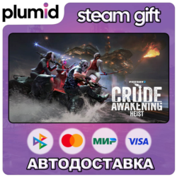 DLC PAYDAY 2: Crude Awakening Heist Steam Gift / Россия   МИР / АВТО