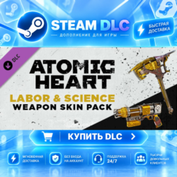 Atomic Heart - Labor & Science Weapon Skin Pack · 🧩 DLC ДЛЯ STEAM · 🎁 GIFT · ⚡ АВТО